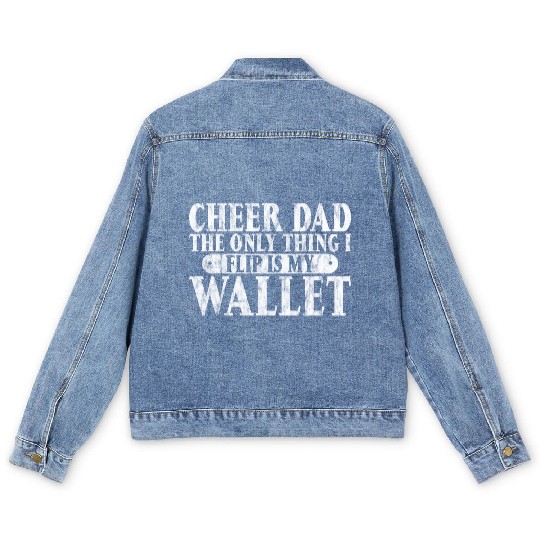 Cheer Dad, The Only Thing I Flip Is My Wallet 6 Men's Denim Jackets