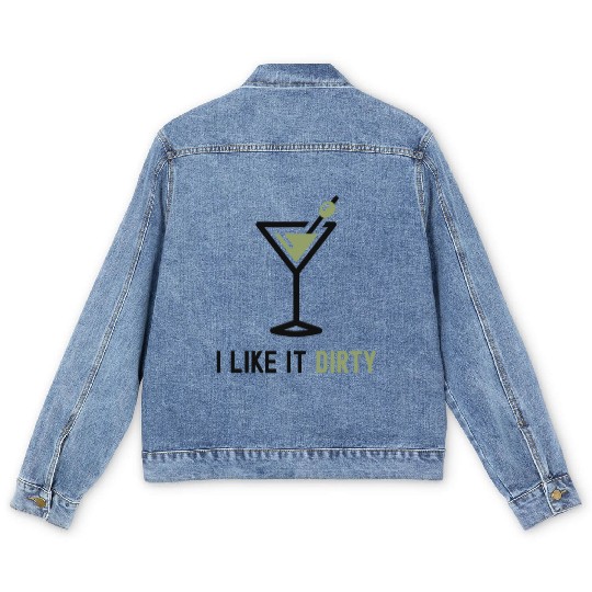 I Like It Dirty Martini Glass Funny Drinker Men's Denim Jackets