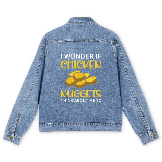 I Wonder If Chicken Nuggets Think About Me To - Fa Men's Denim Jackets