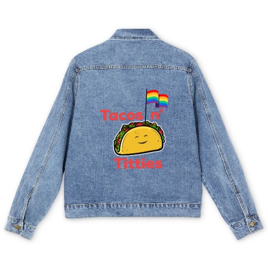 Tacos and titties funny quote cartoon LGBTQ Taco Men's Denim Jackets
