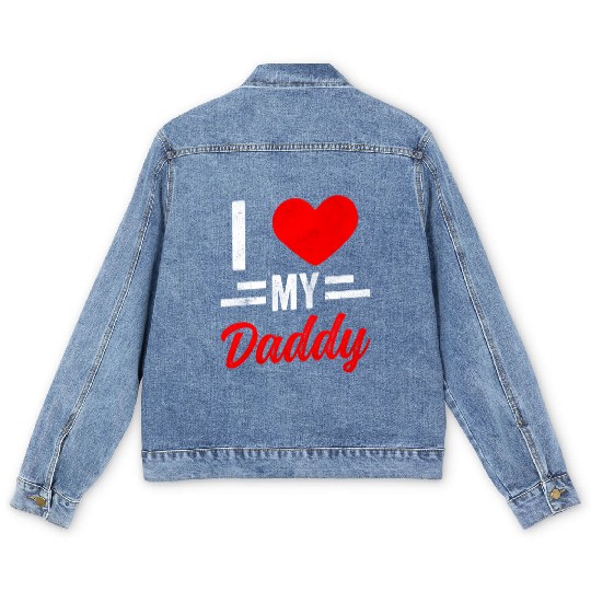 I Love My Daddy Sayings Father Dad Father's Day Men's Denim Jackets
