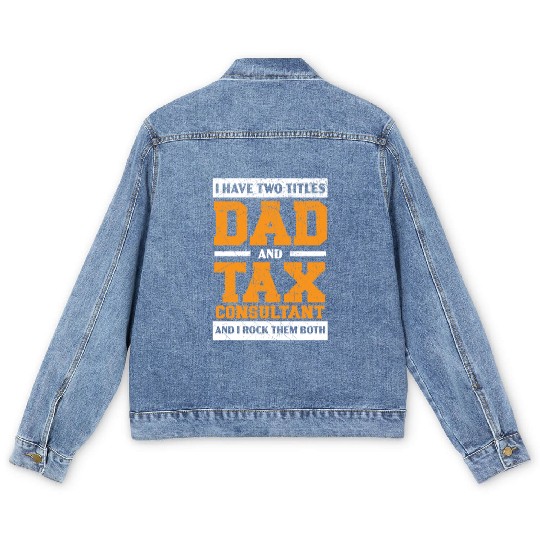 Dad And Tax Consultant Tax Season Fathers Day Men's Denim Jackets