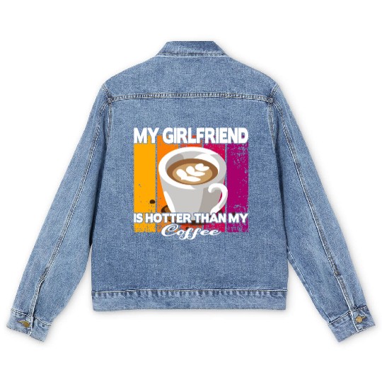 My girlfriend is hotter than my coffee Men's Denim Jackets