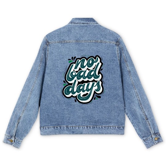 no bad days cool design for hobefull Men's Denim Jackets