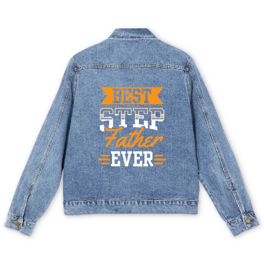 Best Stepfather Ever Stepdad Step Dad Fathers Day Men's Denim Jackets