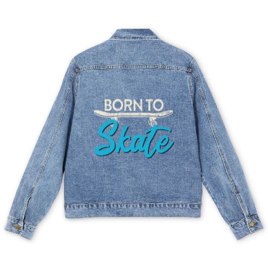 Born To Skate Skateboarder Funny Skateboard Men's Denim Jackets