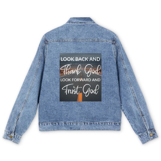 Look back and thank God look forward and trust God Men's Denim Jackets