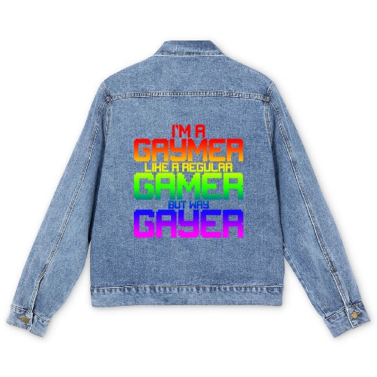 I'm A Gaymer, Like A Regular Gamer But Way Gayer 2 Men's Denim Jackets