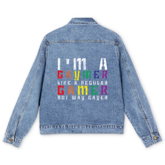 I'm A Gaymer, Like A Regular Gamer But Way Gayer 3 Men's Denim Jackets
