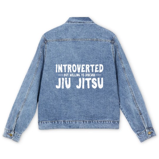 Introverted But Willing To Discuss Jiu Jitsu Brazi Men's Denim Jackets