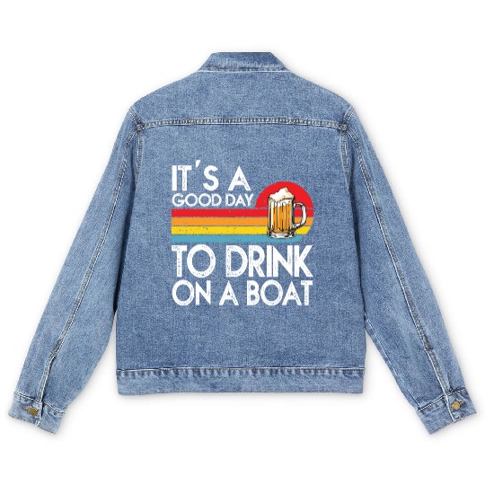 Its A Good Day To Drink On A Boat Men's Denim Jackets