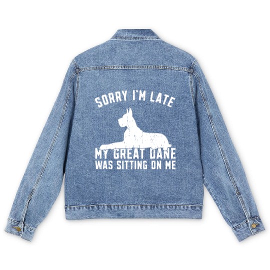Sorry I'm late my great dane was sitting on me - Men's Denim Jackets