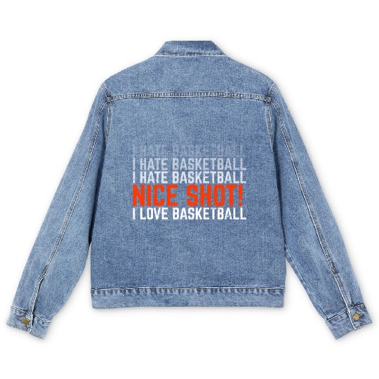I Hate Basketball I Love Basketball Funny Basketba Men's Denim Jackets