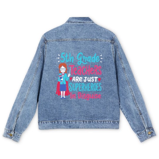 5th Grade Teachers Superheroes In Disguise Gift Men's Denim Jackets