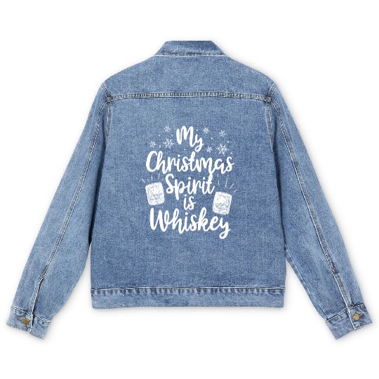 My Christmas Spirit Is Whiskey Funny Holiday Gift Men's Denim Jackets