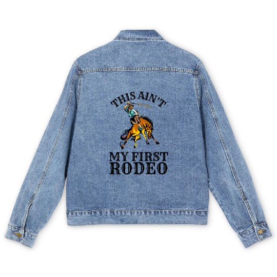 This is not my first rodeo Men's Denim Jackets