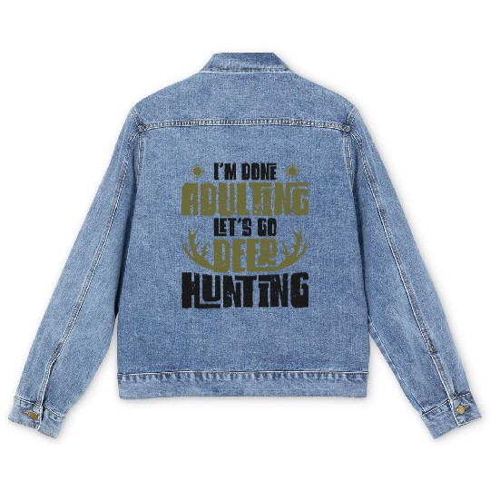 Buck Deer Hunting Hunter I'm Done Men's Denim Jackets