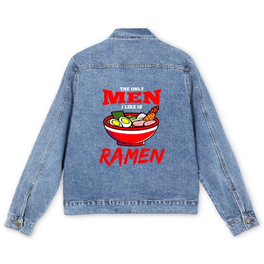 The Only Men I Like Is Ramen For Ramen Lover Men's Denim Jackets