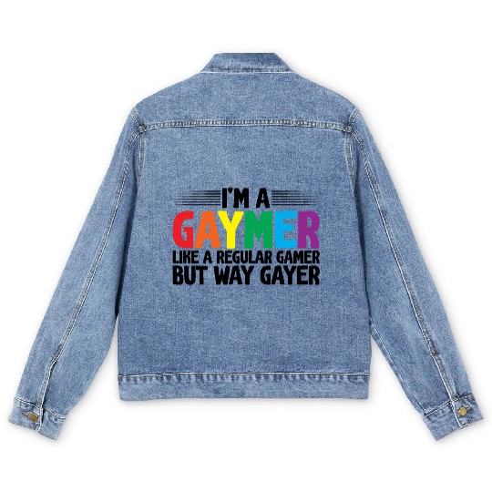 I'm A Gaymer, Like A Regular Gamer But Way Gayer Men's Denim Jackets