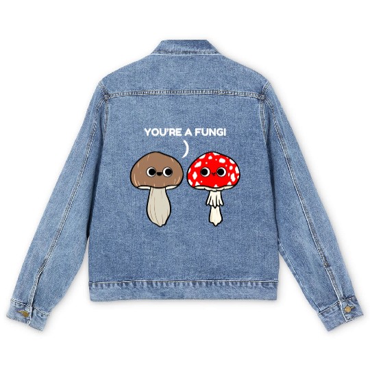 You re A Fungi for Mushroom Lover Men's Denim Jackets