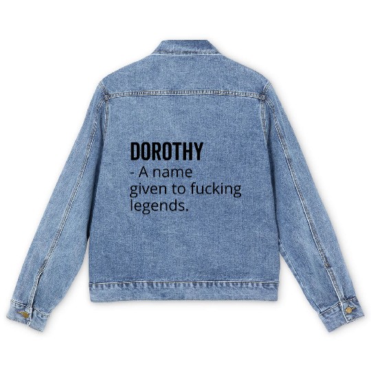 Dorothy a Name Given to Fucking Legends Men's Denim Jackets