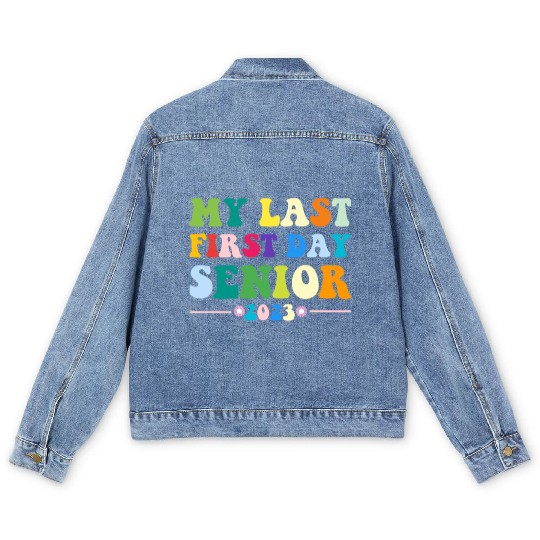My Last First Day Senior Class Of 2023 Back to Men's Denim Jackets