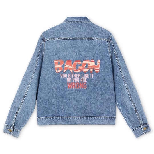 Funny Bacon, You Either Like It Or You Are Wrong Men's Denim Jackets