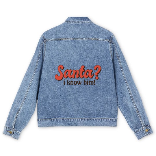 Santa I know him Men's Denim Jackets