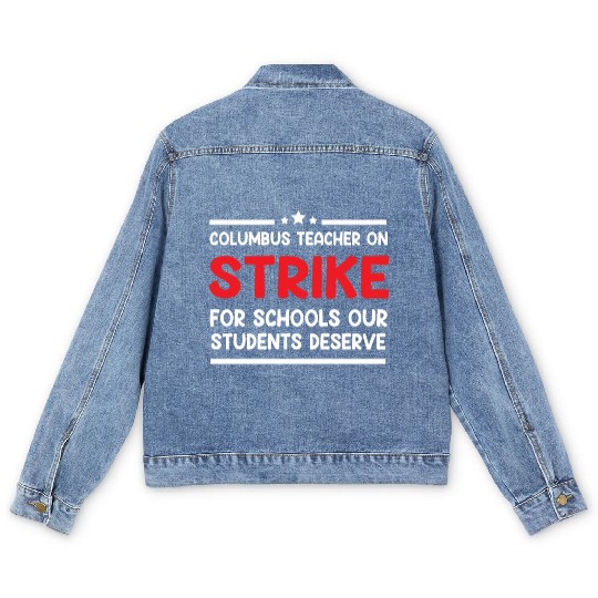 Columbus Teacher On Strike For Schools Our Student Men's Denim Jackets