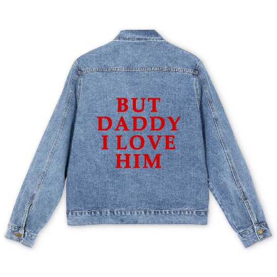 but daddy i love him Men's Denim Jackets