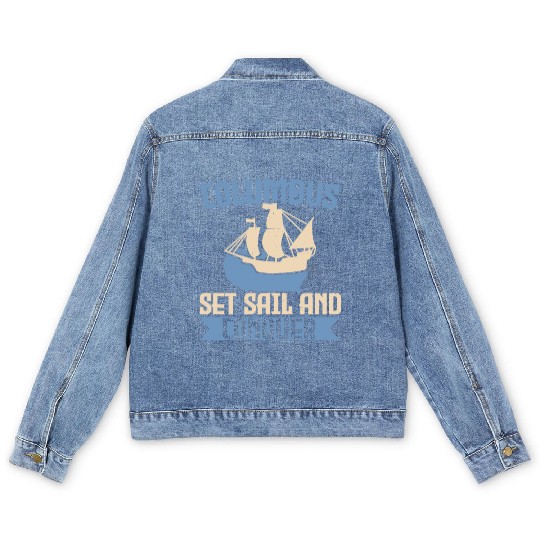 Columbus Set Sail And Conquer Ship Columbus Day Men's Denim Jackets