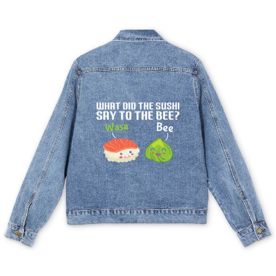 Funny Sushi Wasabi Pun Quote What did the Sushi Men's Denim Jackets