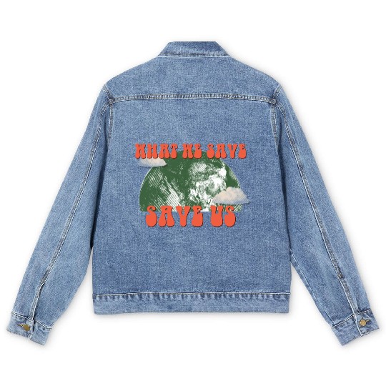 What We Save Save Us - Save Our Planet Men's Denim Jackets
