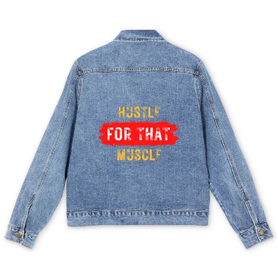 Gym Wear Hustle For That Muscle Men's Denim Jackets