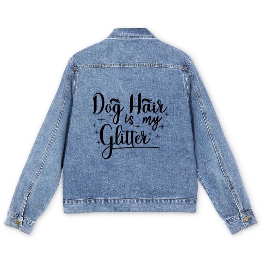 Dog hair is my glitter,great gift idea for family. Men's Denim Jackets