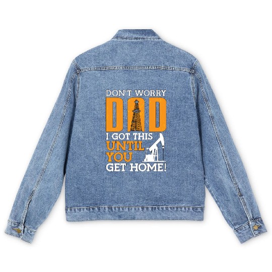 Oilfield Worker Don't Worry Dad I Got This Workers Men's Denim Jackets