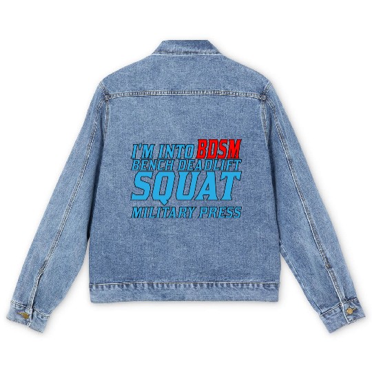 Im Into BDSM Bench Squat Deadlift Military Press11 Men's Denim Jackets