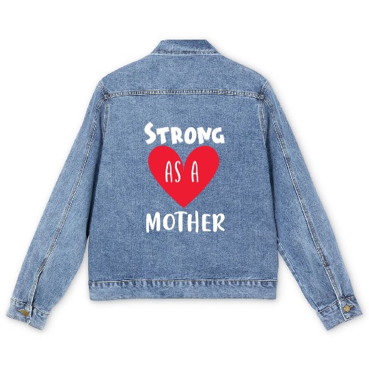 Strong as a mother Men's Denim Jackets