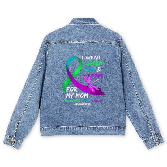 I Wear Green Teal Pink For My Mom Metastatic Men's Denim Jackets