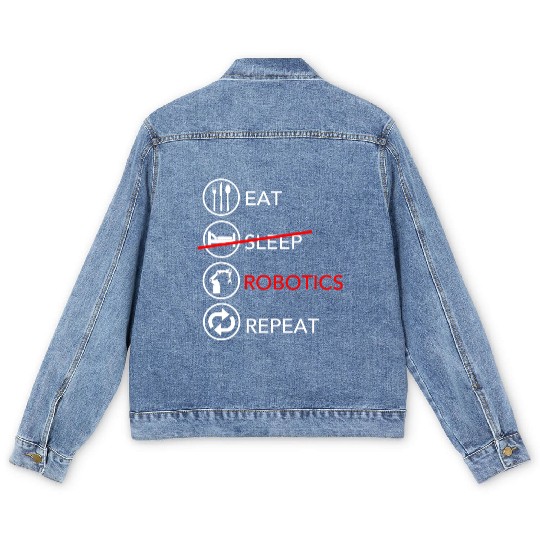Eat Sleep Robotics Repeat Funny Robot Engineer Gif Men's Denim Jackets