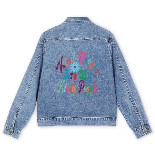 Kind People Are My Kinda People, Kindness, Be Kind Men's Denim Jackets