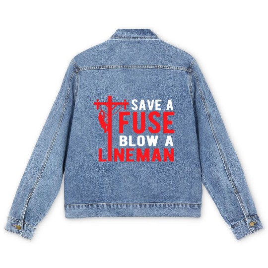 Save A Fuse Blow A Lineman Funny Lineman Men's Denim Jackets