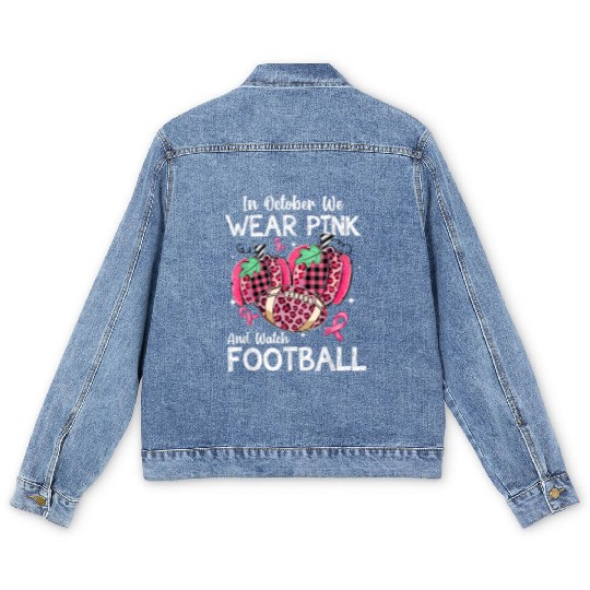 In October We Wear Pink And Watch Football Men's Denim Jackets
