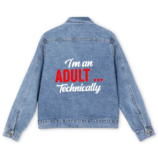 I'm An Adult Technically Adulting Birthday Men's Denim Jackets