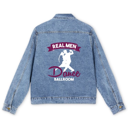Funny Dancer Real Men Dance Ballroom Men's Denim Jackets