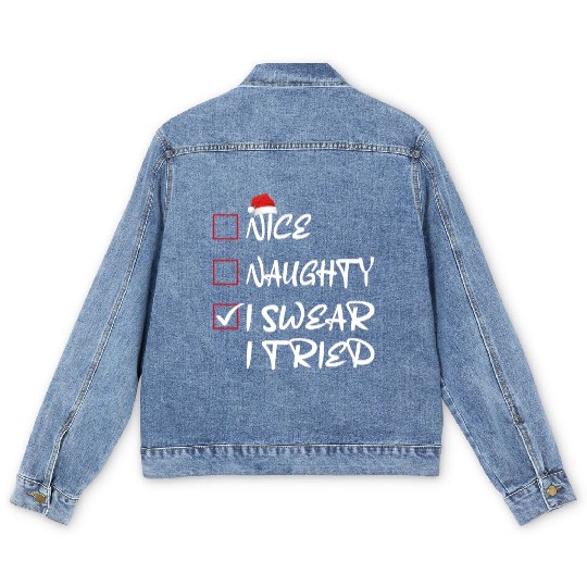 Nice Naughty I Swear I Tried Men's Denim Jackets