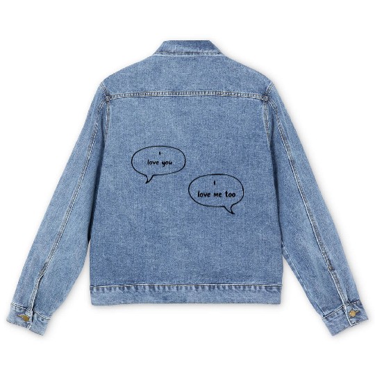 i love you i love me too Men's Denim Jackets