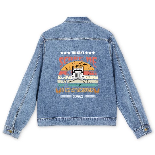 You Cant Scare Me Im A Truck Driver Men's Denim Jackets