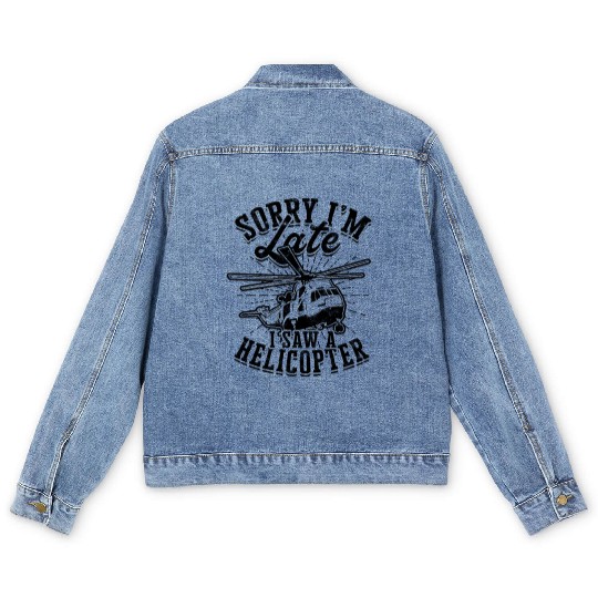 Sorry I'm late I saw a helicopter - aviation Men's Denim Jackets
