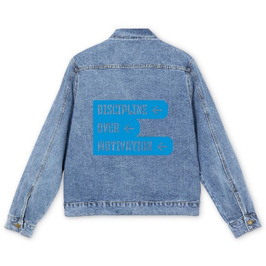 discipline over motivation quote Men's Denim Jackets